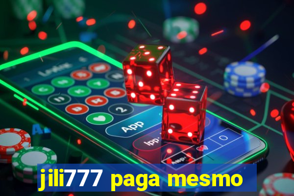 jili777 paga mesmo